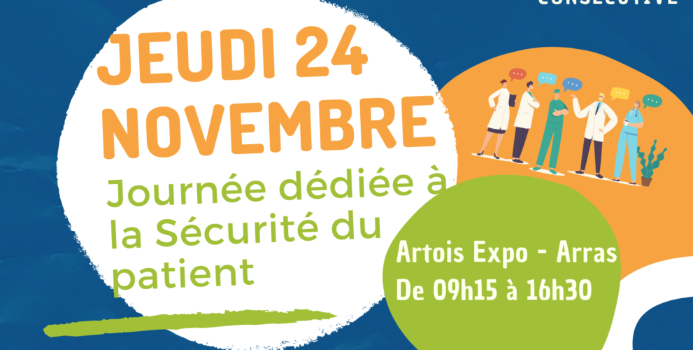 Semaine Sécurité Patient : La journée dédiée à la Sécurité du Patient sera le jeudi 24 novembre 2022