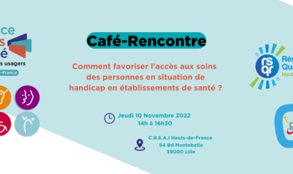 Café-Rencontre France Assos Santé, CREAI & RSQR : « Comment favoriser l’accès aux soins des personnes en situation de handicap en établissements de santé ? »