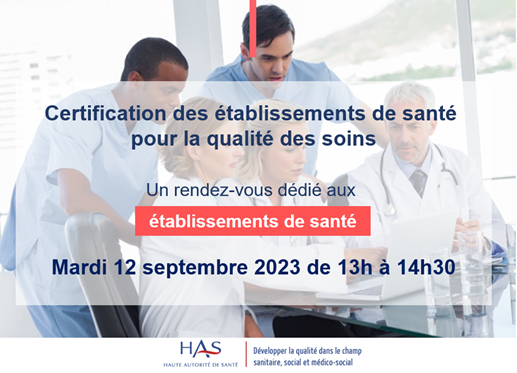 Webinaire HAS : Certification pour la qualité des soins - Ajustements 2024 du référentiel et témoignages d'établissements