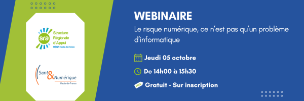 Webinaire SRA & Sant& Numérique : « Le risque numérique, ce n’est pas qu’un problème d’informatique»