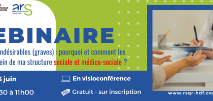 Webinaire ARS et SRA HDF – évènements indésirables (graves) : Pourquoi et comment les déclarer au sein de ma structure sociale et médico-sociale ?